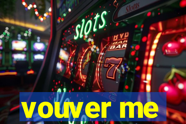 vouver me
